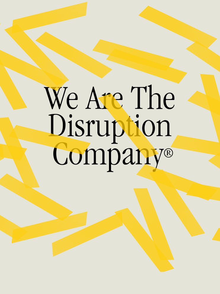 We Are The Disruption Company (Trademark)