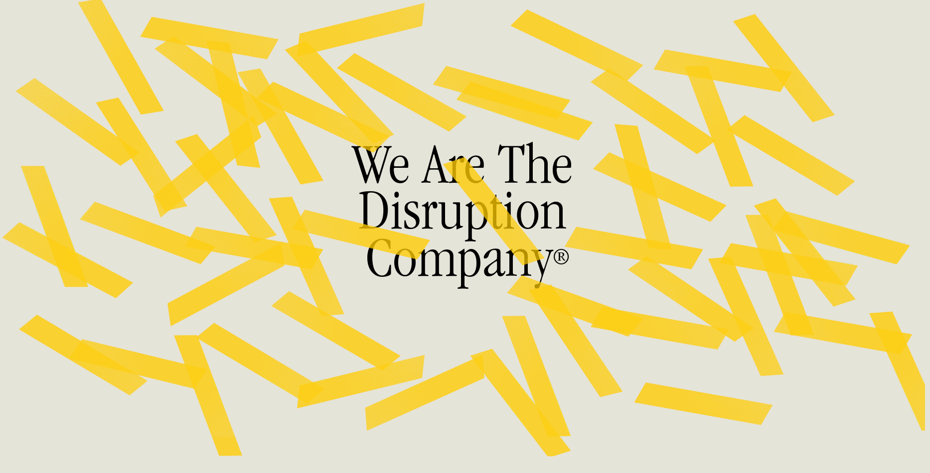 We Are The Disruption Company (Trademark)