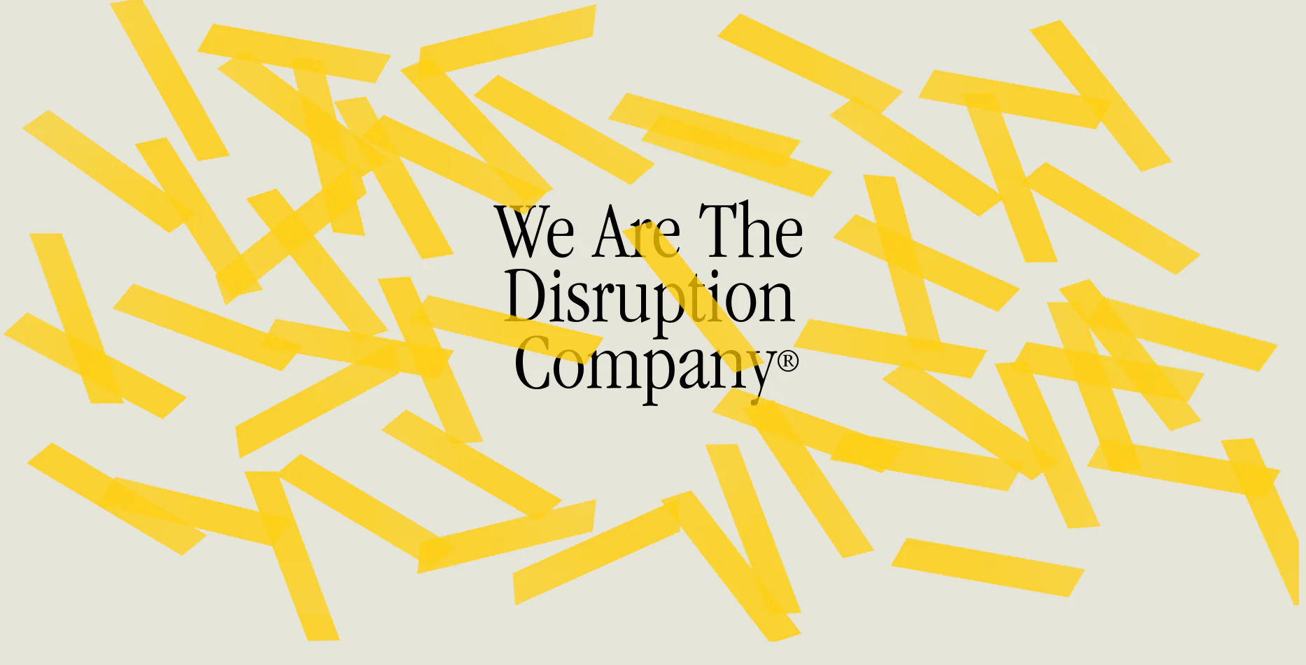 We Are The Disruption Company (Trademark)